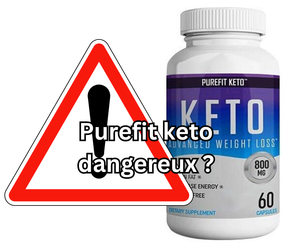 Purefit keto est-il dangereux ou NON ?